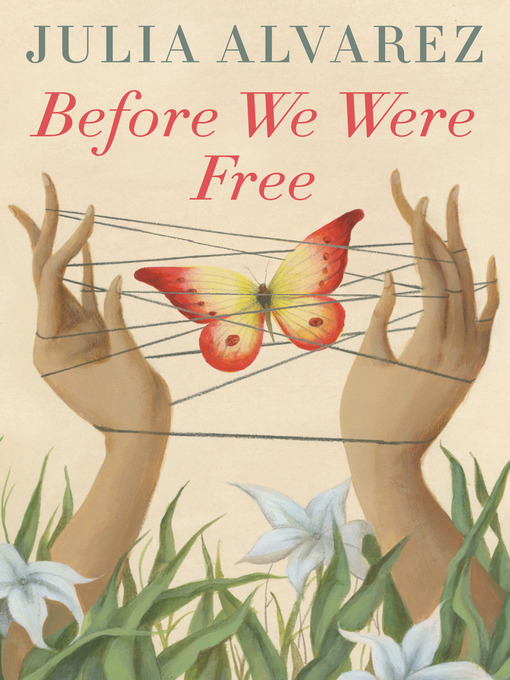 Title details for Before We Were Free by Julia Alvarez - Available
